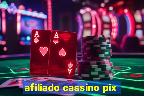 afiliado cassino pix